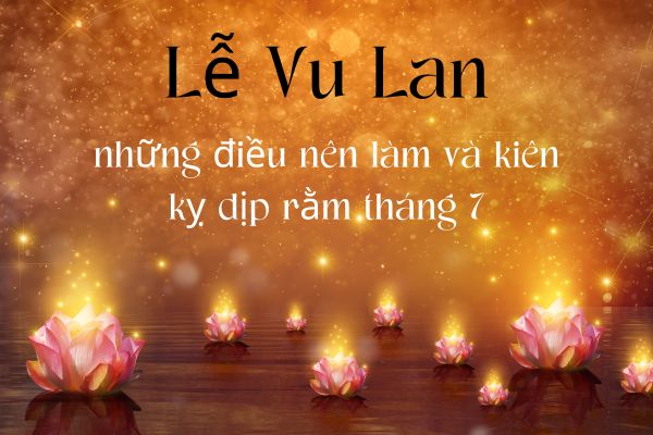 Lưu ý những điều nên làm và kiên kỵ dịp rằm tháng 7